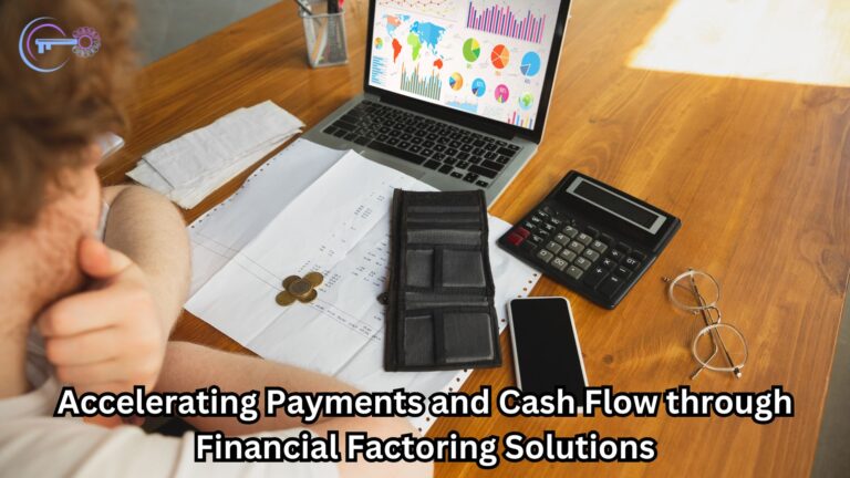 Accelerating Payments and Cash Flow through Financial Factoring Solutions