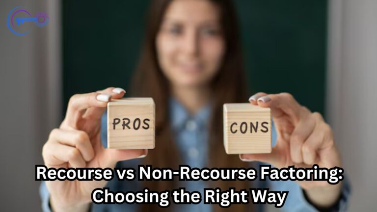 Recourse vs Non-Recourse Factoring: Choosing the Right Way