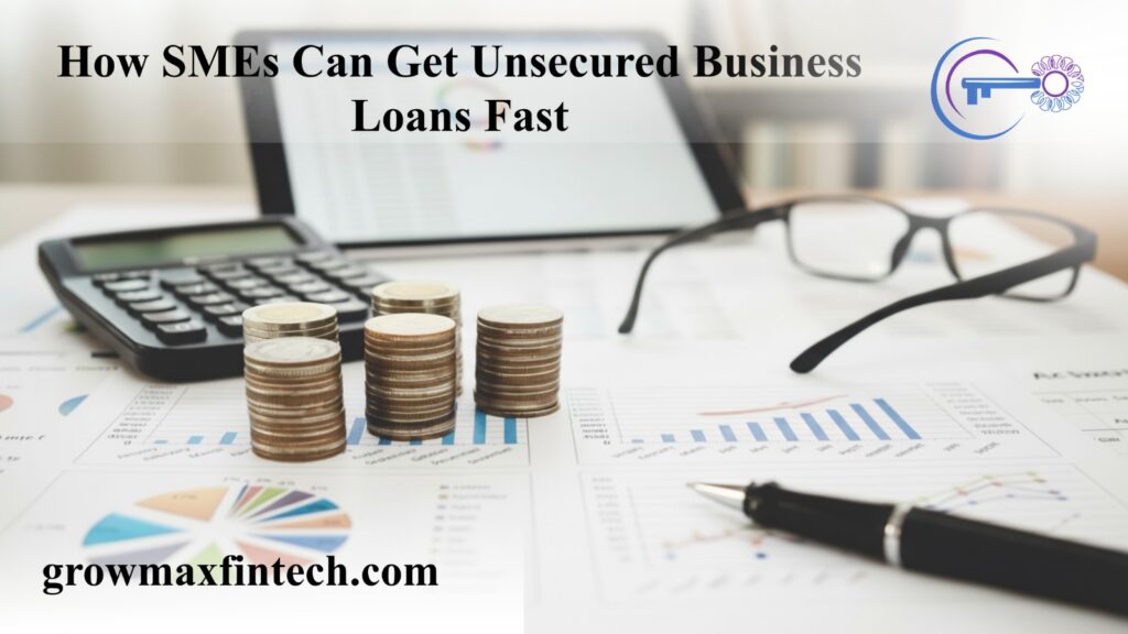 How SMEs Can Get Unsecured Business Loans Fast Fintech Solutions for Easy Credit Access